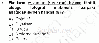 Fotoğrafın Kullanım Alanları 2013 - 2014 Tek Ders Sınavı 7.Soru