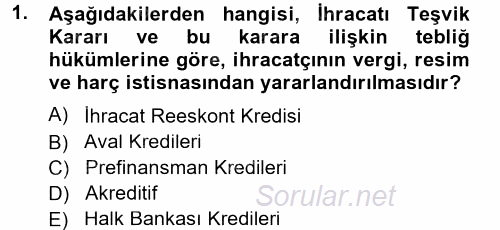 Dış Ticaretin Finansmanı ve Teşviki 2014 - 2015 Tek Ders Sınavı 1.Soru