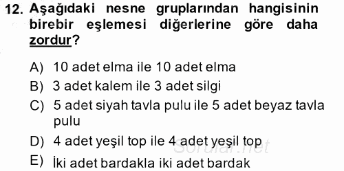 Okulöncesinde Matematik Eğitimi 2013 - 2014 Dönem Sonu Sınavı 12.Soru