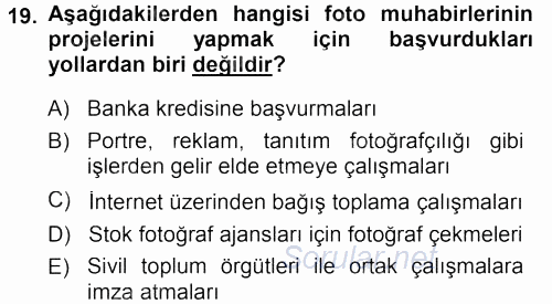 Basın Fotoğrafçılığı 2013 - 2014 Tek Ders Sınavı 19.Soru