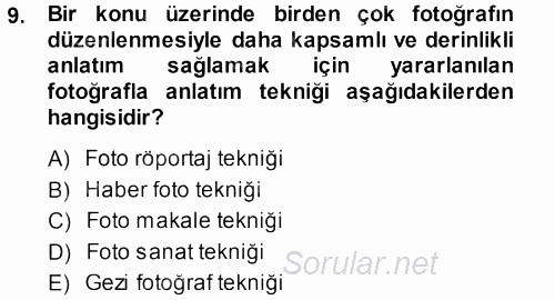 Basın Fotoğrafçılığı 2013 - 2014 Tek Ders Sınavı 9.Soru