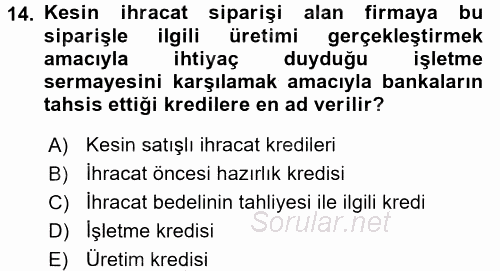 Bankalarda Kredi Yönetimi 2017 - 2018 Ara Sınavı 14.Soru