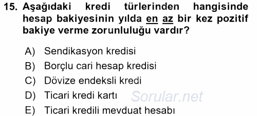 Bankalarda Kredi Yönetimi 2017 - 2018 Ara Sınavı 15.Soru