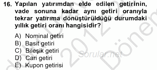 Finans Matematiği 2012 - 2013 Dönem Sonu Sınavı 16.Soru