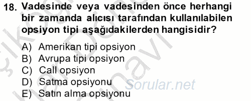 Finansal Yönetim 2 2012 - 2013 Dönem Sonu Sınavı 18.Soru