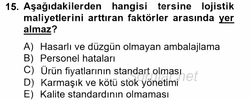 Lojistik Maliyetleri ve Raporlama 2 2014 - 2015 Ara Sınavı 15.Soru