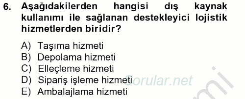 Lojistik Maliyetleri ve Raporlama 2 2014 - 2015 Ara Sınavı 6.Soru