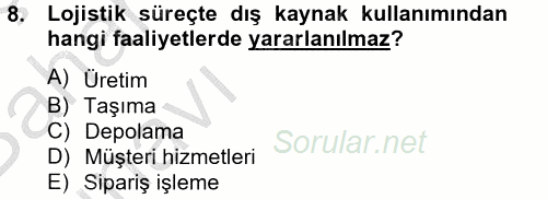 Lojistik Maliyetleri ve Raporlama 2 2014 - 2015 Ara Sınavı 8.Soru