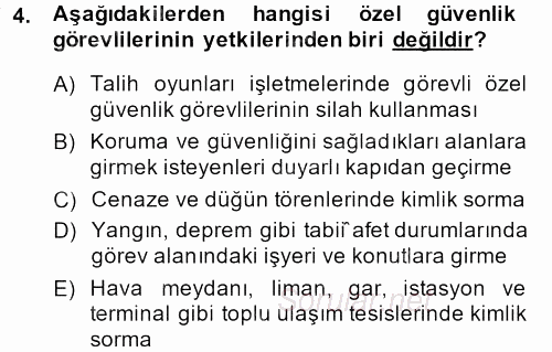 Özel Güvenlik Hizmetlerinde Güvenlik Önlemleri 2013 - 2014 Ara Sınavı 4.Soru