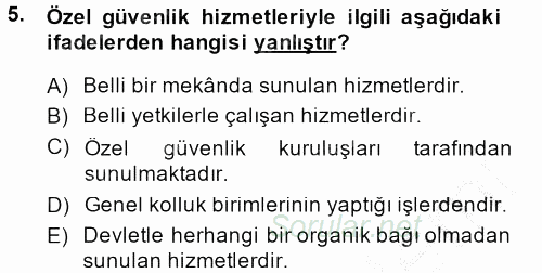Özel Güvenlik Hizmetlerinde Güvenlik Önlemleri 2013 - 2014 Ara Sınavı 5.Soru