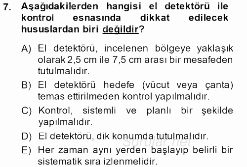 Özel Güvenlik Hizmetlerinde Güvenlik Önlemleri 2013 - 2014 Ara Sınavı 7.Soru
