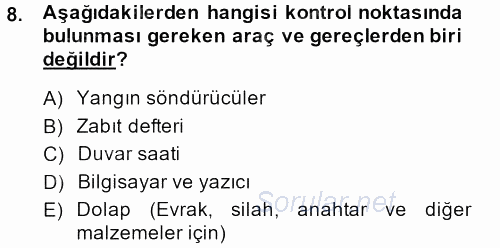 Özel Güvenlik Hizmetlerinde Güvenlik Önlemleri 2013 - 2014 Ara Sınavı 8.Soru