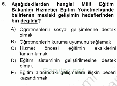 Öğretmenlikte Mesleki Gelişim 2012 - 2013 Dönem Sonu Sınavı 5.Soru