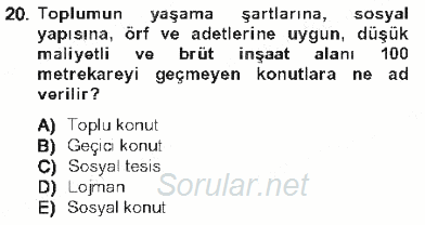 Kentleşme ve Konut Politikaları 2012 - 2013 Tek Ders Sınavı 20.Soru