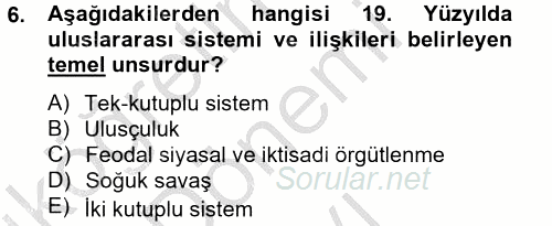 Uluslararası İlişkilere Giriş 2012 - 2013 Dönem Sonu Sınavı 6.Soru