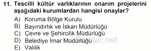 Kültürel Miras Mevzuatı 2012 - 2013 Dönem Sonu Sınavı 11.Soru