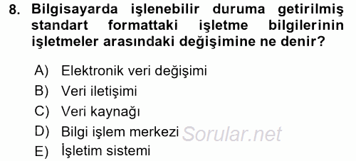 Muhasebede Bilgi Yönetimi 2015 - 2016 Dönem Sonu Sınavı 8.Soru