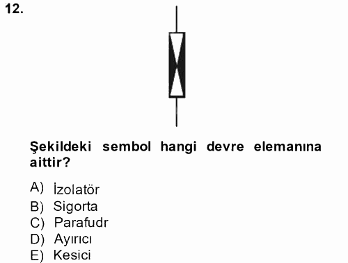 Elektrik Bakım, Arıza Bulma ve Güvenlik 2014 - 2015 Dönem Sonu Sınavı 12.Soru