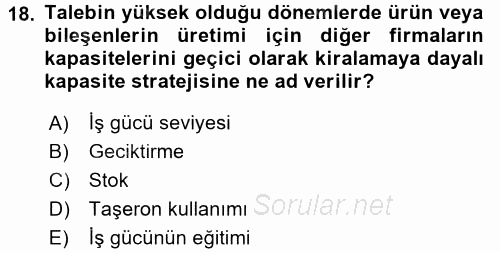 Üretim Yönetimi 2016 - 2017 Ara Sınavı 18.Soru