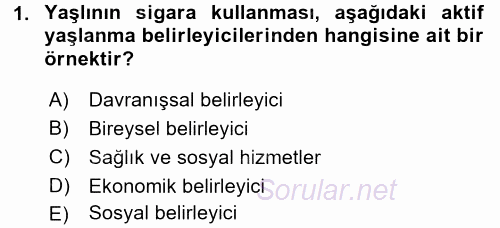 Yaşlı ve Hasta Bakım Hizmetleri 2017 - 2018 Dönem Sonu Sınavı 1.Soru