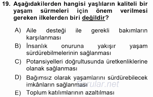 Yaşlı ve Hasta Bakım Hizmetleri 2017 - 2018 Dönem Sonu Sınavı 19.Soru