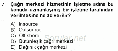 Çağrı Merkezi Yönetimi 1 2014 - 2015 Ara Sınavı 7.Soru