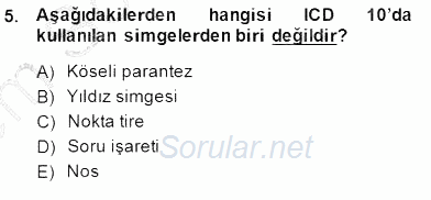 Tıbbi Dokümantasyon 2013 - 2014 Dönem Sonu Sınavı 5.Soru