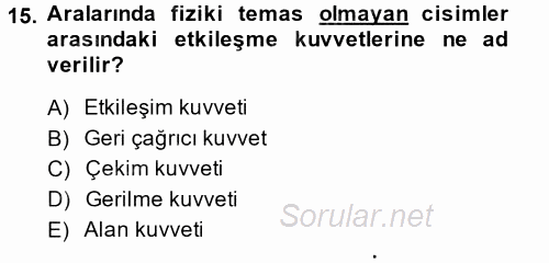 Teknolojinin Bilimsel İlkeleri 1 2014 - 2015 Ara Sınavı 15.Soru