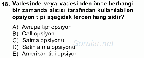 Finansal Yönetim 2 2013 - 2014 Tek Ders Sınavı 18.Soru