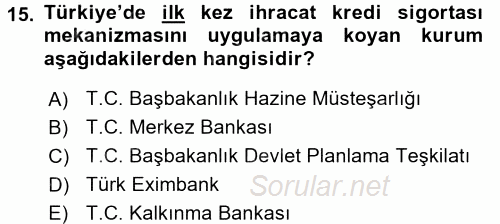 Dış Ticaretin Finansmanı ve Teşviki 2016 - 2017 Ara Sınavı 15.Soru