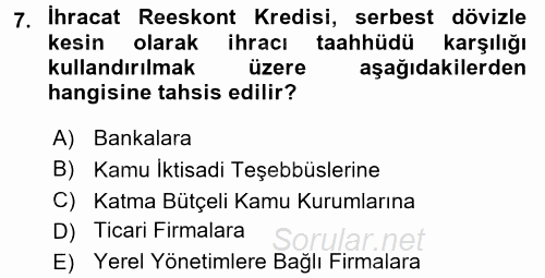 Dış Ticaretin Finansmanı ve Teşviki 2016 - 2017 Ara Sınavı 7.Soru