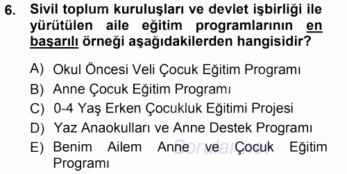 Anne Baba Eğitimi 2012 - 2013 Ara Sınavı 6.Soru