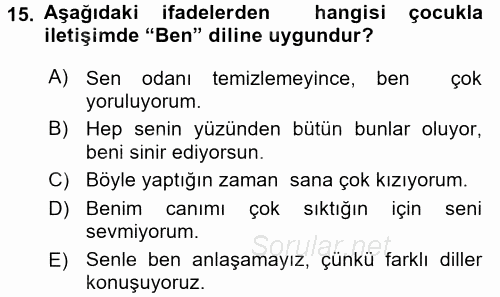 Anne Baba Eğitimi Ve Danışmanlık Hizmetleri 2016 - 2017 3 Ders Sınavı 15.Soru