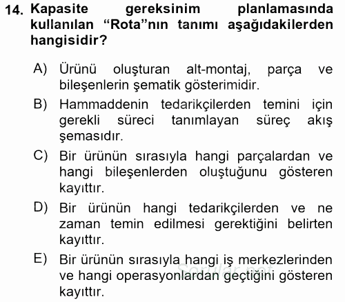 Üretim Yönetimi 2015 - 2016 Tek Ders Sınavı 14.Soru