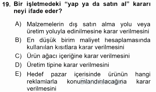 Üretim Yönetimi 2015 - 2016 Tek Ders Sınavı 19.Soru