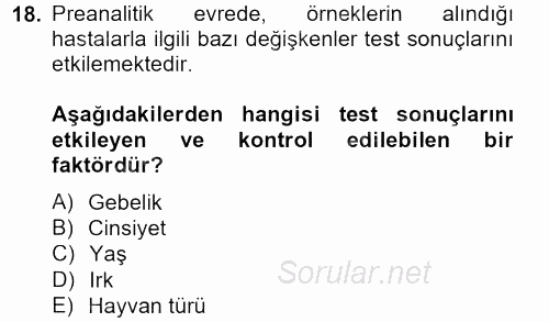 Veteriner Laboratuvar Teknikleri ve Prensipleri 2013 - 2014 Tek Ders Sınavı 18.Soru
