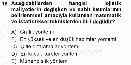 Lojistik Maliyetleri ve Raporlama 2 2013 - 2014 Dönem Sonu Sınavı 18.Soru