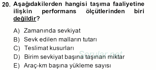 Lojistik Maliyetleri ve Raporlama 2 2013 - 2014 Dönem Sonu Sınavı 20.Soru