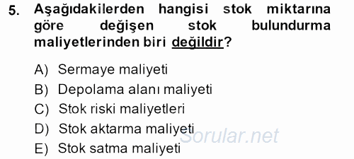 Lojistik Maliyetleri ve Raporlama 2 2013 - 2014 Dönem Sonu Sınavı 5.Soru