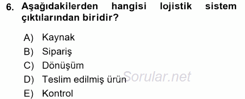 Lojistik İlkeleri 2016 - 2017 Ara Sınavı 6.Soru