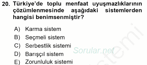 Toplu İş Hukuku 2016 - 2017 3 Ders Sınavı 20.Soru