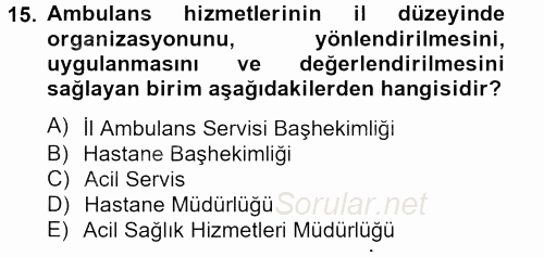 Sağlık Kurumları Mevzuatı 2012 - 2013 Dönem Sonu Sınavı 15.Soru