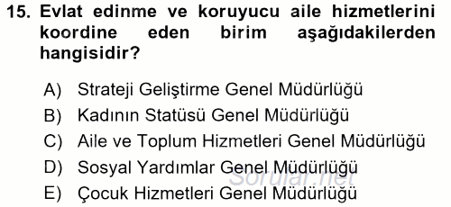 Sosyal Hizmet Mevzuatı 2017 - 2018 3 Ders Sınavı 15.Soru