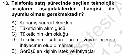 Satış Yönetimi ve Telefonda Satış 2012 - 2013 Dönem Sonu Sınavı 13.Soru