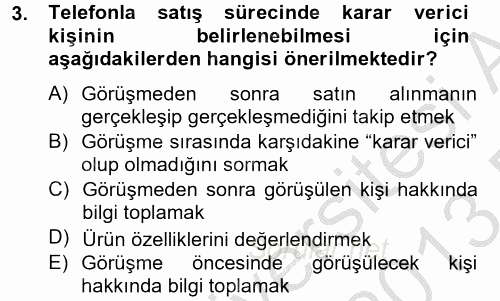 Satış Yönetimi ve Telefonda Satış 2012 - 2013 Dönem Sonu Sınavı 3.Soru