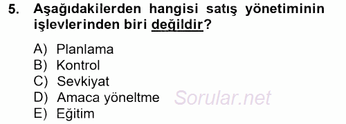 Satış Yönetimi ve Telefonda Satış 2012 - 2013 Dönem Sonu Sınavı 5.Soru