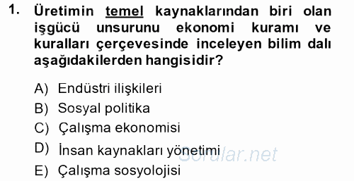 Endüstri İlişkileri 2014 - 2015 Tek Ders Sınavı 1.Soru
