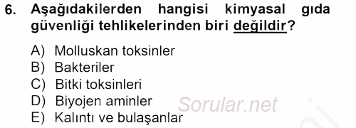 Gıda Güvenliğinin Temel Prensipleri 2012 - 2013 Ara Sınavı 6.Soru
