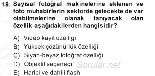 Basın Fotoğrafçılığı 2014 - 2015 Dönem Sonu Sınavı 19.Soru