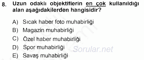 Basın Fotoğrafçılığı 2014 - 2015 Dönem Sonu Sınavı 8.Soru